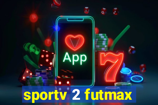 sportv 2 futmax